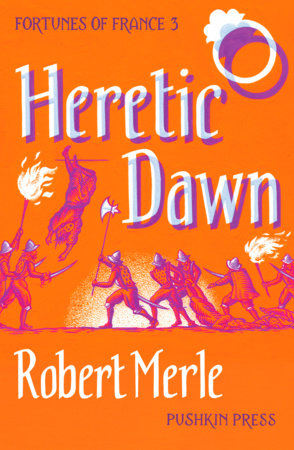 Heretic Dawn by Robert Merle