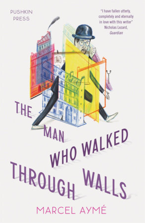 The Man Who Walked Through Walls by Marcel Ayme