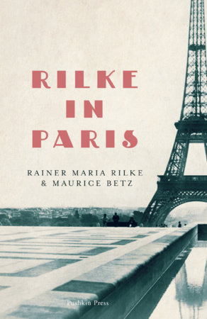 Rilke in Paris by Rainer Maria Rilke and Maurice Betz