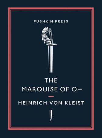 The Marquise of O– by Heinrich Von Kleist