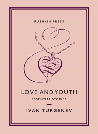 Love and Youth by Ivan Turgenev