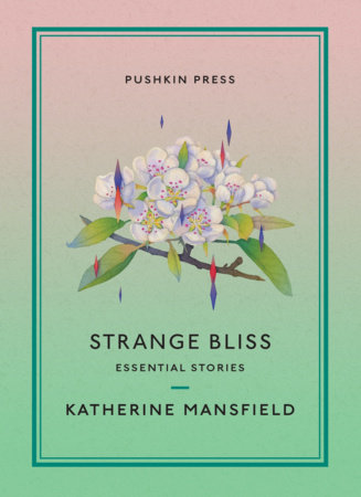 Strange Bliss by Katherine Mansfield
