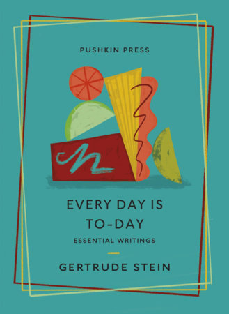 Every Day is To-Day by Gertrude Stein