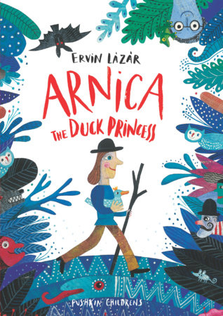 Arnica, the Duck Princess by Ervin Lazar