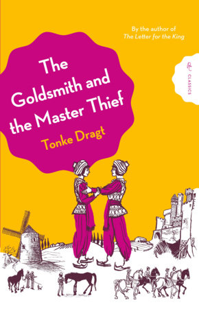 The Goldsmith and the Master Thief by Tonke Dragt