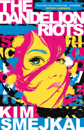 The Dandelion Riots by Kim Smejkal