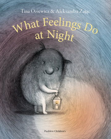 What Feelings Do at Night by Tina Oziewicz