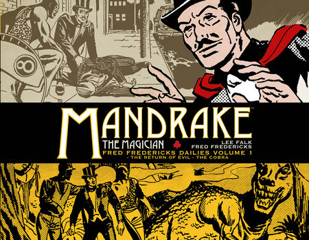 Mandrake the Magician: Fred Fredericks Dailies Vol.1: The Return Of Evil - The Cobra by Lee Falk