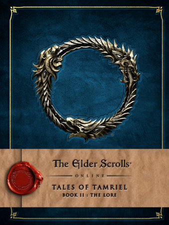 The Elder Scrolls Online: Tales of Tamriel - Book II: The Lore by Bethesda Softworks