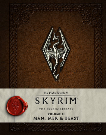 The Elder Scrolls V: Skyrim - The Skyrim Library, Vol. II: Man, Mer, and Beast by Bethesda Softworks