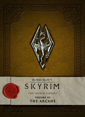 The Elder Scrolls V: Skyrim - The Skyrim Library, Vol. III: The Arcane by Bethesda Softworks