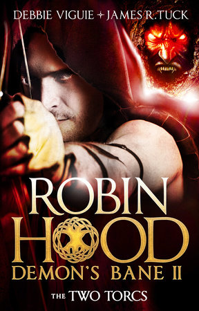 Robin Hood: The Two Torcs by Debbie Viguie and James R. Tuck
