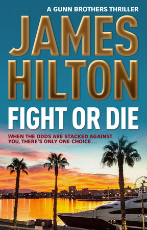 Fight or Die by James Hilton