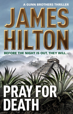 Pray for Death (A Gunn Brothers Thriller) by James Hilton