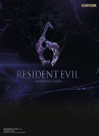 Resident Evil 6: Graphical Guide by Noriomi Ito