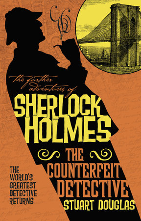 The Further Adventures of Sherlock Holmes - The Counterfeit Detective by Stuart Douglas