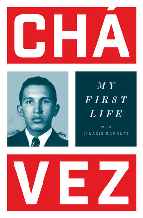 My First Life by Hugo Chavez