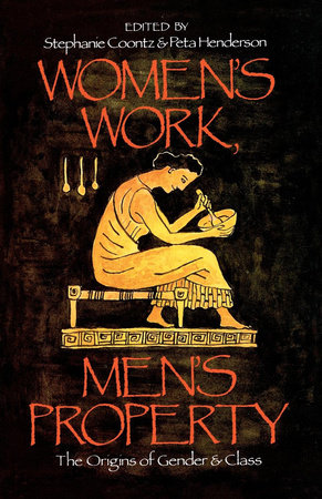 Women's Work, Men's Property by Stephanie Coontz and Peta Henderson