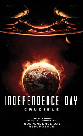 Independence Day: Crucible (The Official Prequel) by Greg Keyes