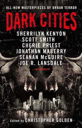 Dark Cities by Sherrilyn Kenyon, Scott Smith, Cherie Priest and Jonathan Maberry