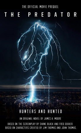 The Predator: Hunters And Hunted Official Movie Prequel by James A. Moore