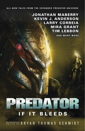 Predator: If It Bleeds by Andrew Mayne, Mira Grant, Kevin J. Anderson and Jonathan Maberry