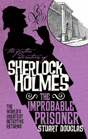 The Further Adventures of Sherlock Holmes - The Improbable Prisoner by Stuart Douglas