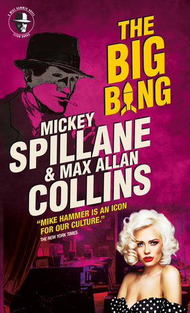 Mike Hammer - The Big Bang by Max Allan Collins and Mickey Spillane