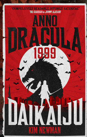 Anno Dracula 1999: Daikaiju by Kim Newman