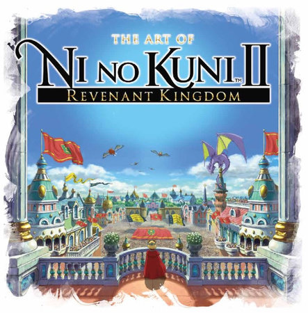 The Art of Ni no Kuni II: REVENANT KINGDOM by Titan Books