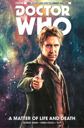 Doctor Who: The Eighth Doctor: A Matter of Life and Death by George Mann