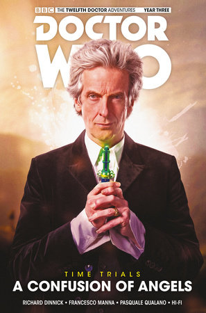 Doctor Who: The Twelfth Doctor: Time Trials Vol. 3: A Confusion of Angels by Written by Richard Dinnick with art by Francesco Manna and Pasquale Qualano