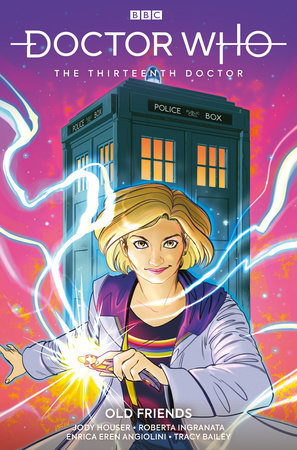 Doctor Who: The Thirteenth Doctor Vol. 3: Old Friends (Graphic Novel) by Jody Houser