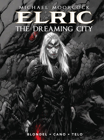 Michael Moorcock's Elric Vol. 4: The Dreaming City (Graphic Novel) by Julien Blondel