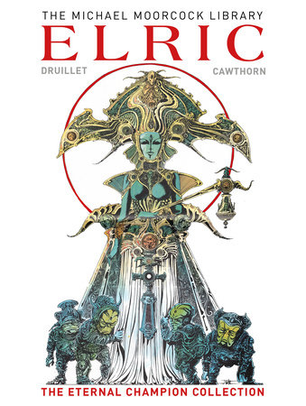 The Michael Moorcock Library: Elric The Eternal Champion Collection (Graphic Novel) by Michael Moorcock and James Cawthorne