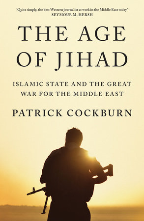 The Age of Jihad by Patrick Cockburn