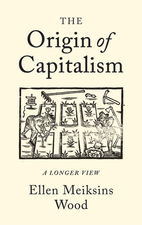 The Origin of Capitalism by Ellen Meiksins Wood