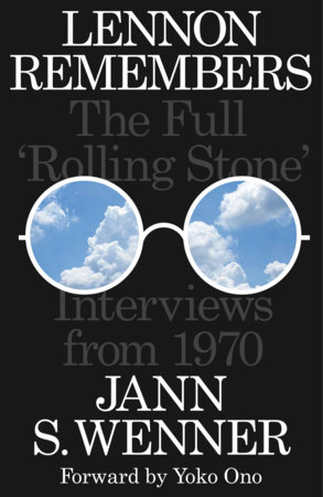Lennon Remembers by Jann S. Wenner