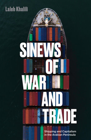 Sinews of War and Trade by Laleh Khalili