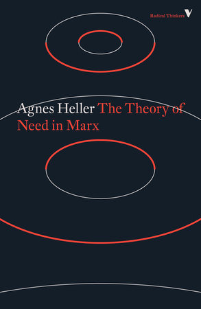 The Theory of Need in Marx by Agnes Heller