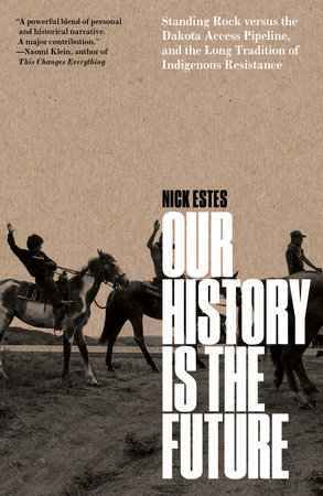 Our History Is the Future by Nick Estes