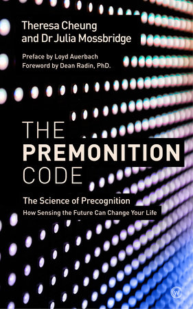 The Premonition Code by Theresa Cheung and Dr Julia Mossbridge