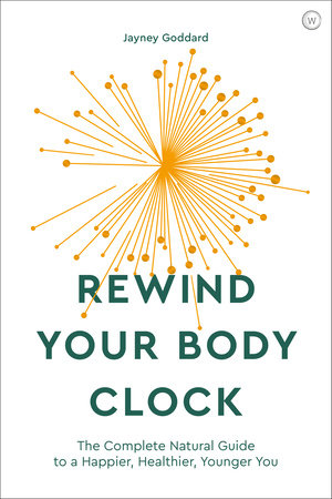 Rewind Your Body Clock by Jayney Goddard