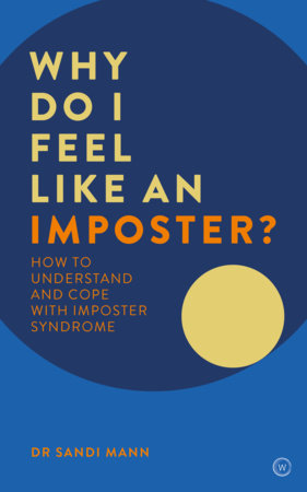 Why Do I Feel Like an Imposter? by Dr. Sandi Mann