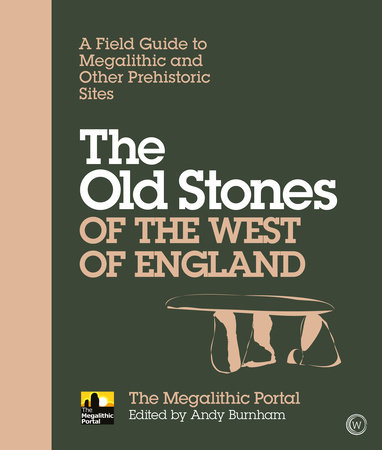 The Old Stones of the West of England by Andy Burnham