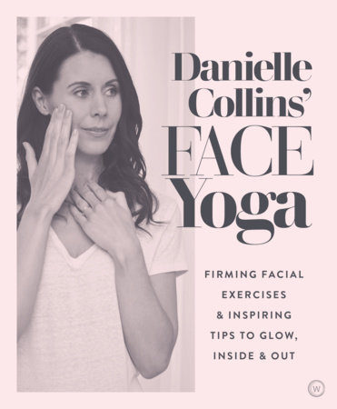 Danielle Collins' Face Yoga by Danielle Collins