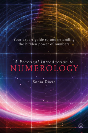 A Practical Introduction to Numerology by Sonia Ducie