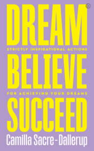 Dream, Believe, Succeed