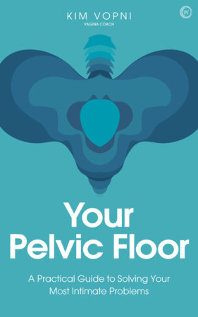 Your Pelvic Floor by Kim Vopni