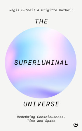 The Superluminal Universe by Régis Dutheil and Brigitte Dutheil